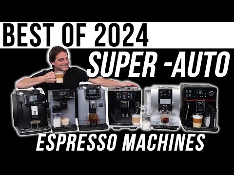 Best Super Automatic Espresso Machines of 2024