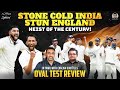 Stone Cold India Stun England Heist Of The Century Oval Test Review
