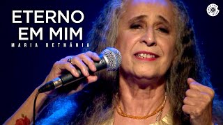 Maria Bethânia - "Eterno em Mim" - Abraçar e Agradecer
