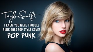 Taylor Swift - I Knew You Were Trouble [Band: The Strive] (Punk Goes Pop Style Cover) "Pop Punk"