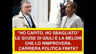 "HO CAPITO. HO SBAGLIATO" LE SCUSE DI GIULI E LA MELONI CHE LO RIMPROVERA. CARRIERA POLITICA FINITA?