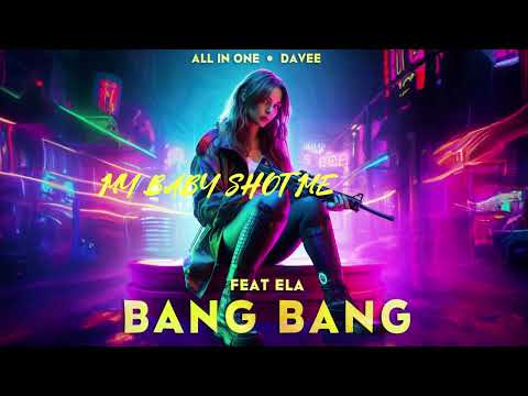All In One & Davee - Bang Bang (Feat. Ela) Extented Mix