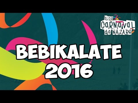 Bebikalate 2016 - Carnaval da Nazaré