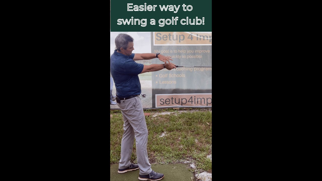 Easier way to swing a golf club.
