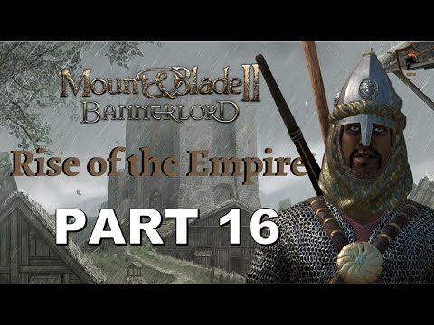 Let's Play Mount & Blade Bannerlord Part 16 - Rise of the Empire