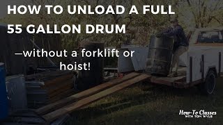 No Forklift? No Problem! How To Unload A Full 55-Gallon Oil Drum