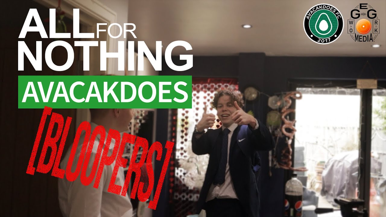 All For Nothing: Avacakdoes [BLOOPERS]