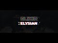 Elysian - Elixir ( Official Music Video )