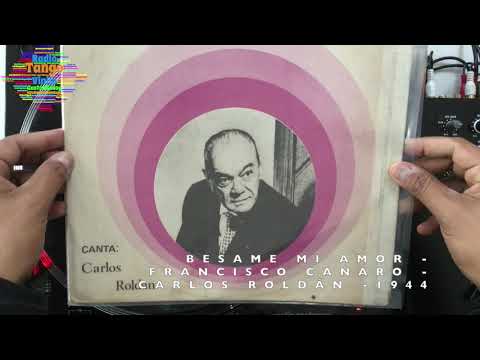 RADIO TANGO VINILO- BESAME MI AMOR - FRANCISCO CANARO - CARLOS  ROLDÁN - 1944
