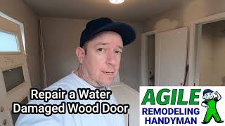 How to Repair a Water Damaged Wood Door - Agile Remodeling Handyman - Kenmore, WA