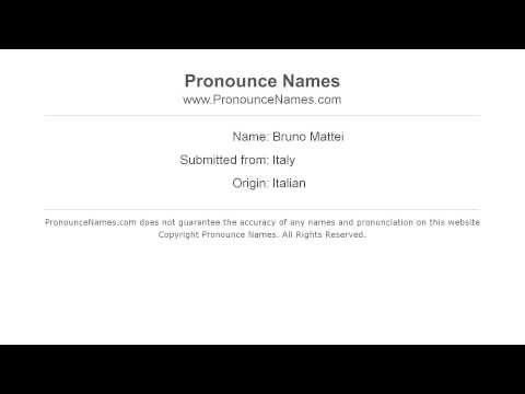How to pronounce Bruno Mattei (Italian/Italy) - PronounceNames.com