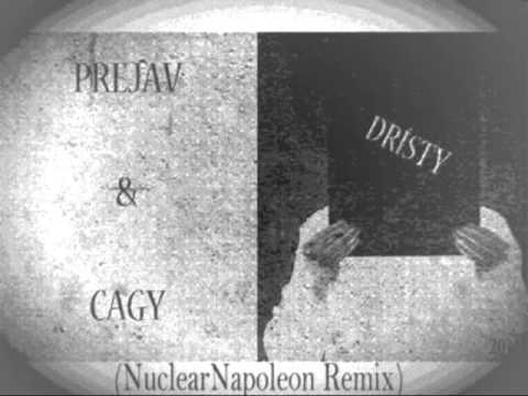 Prejav & Cagy - Dristy (NuclearNapoloen Remix)