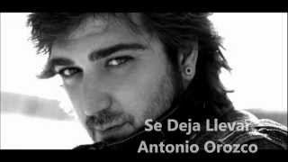 Se deja llevar - Antonio Orozco Letra