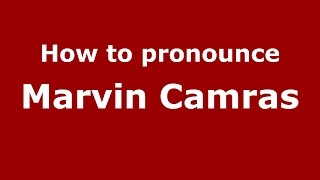 How to pronounce Marvin Camras
