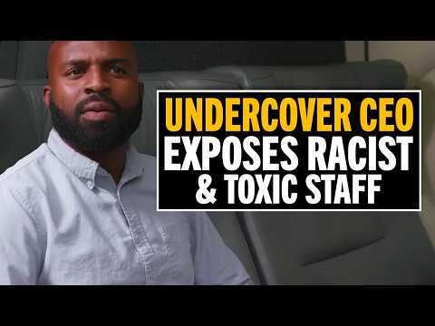 Undercover CEO Exposes Racist & Toxic Staff