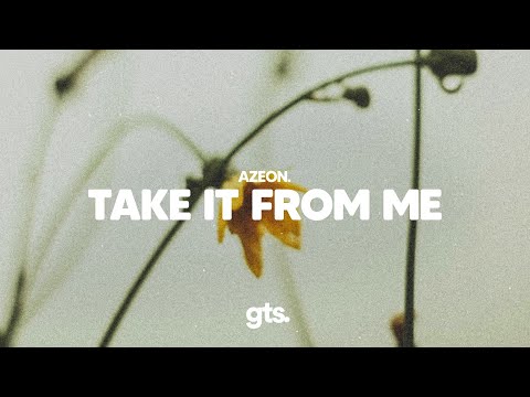 Azeon. - Take It From Me