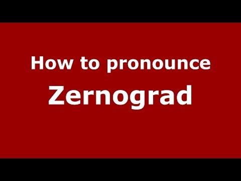 How to pronounce Zernograd (Russian/Russia)  - PronounceNames.com