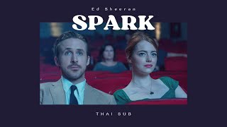 [แปลไทย] Spark - Ed Sheeran