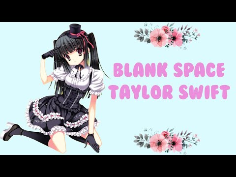 Nightcore • Blank Space ○ Alexi Blue Cover