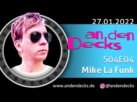 An den Decks Podcast - S04E04 - Mike La Funk