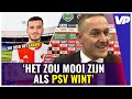 Toornstra: ’Zou mooi zijn als PSV wint’ ??