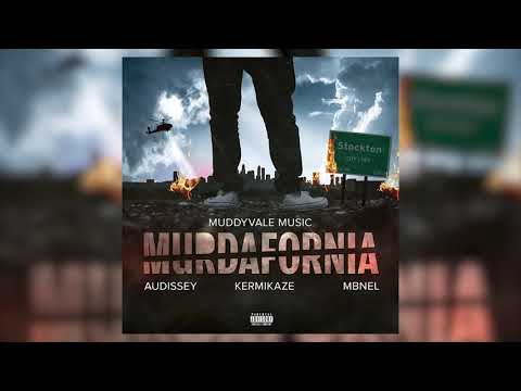 Murdafornia - Audissey x Kermikaze x MBNel