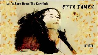 ETTA JAMES - Let´s Burn Down The Cornfield