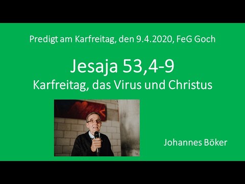 Jesaja 53,4-9 Karfreitag, das Virus und Christus