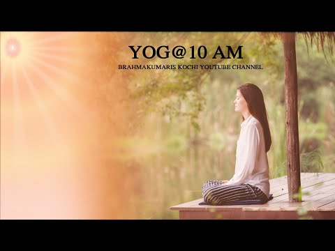 06-06-2022  YOG @10 AM| BRAHMAKUMARIS  KOCHI