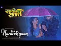 Nazdeekiyaan Saavi Ki Savaari Full Song Colorstv