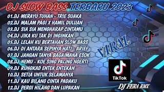 Download lagu DJ SLOW BASS TERBARU 2023🎵DJ MERAYU TUHAN - TRIE SUAKA🎵DJ MALAM PAGI X HAMIL DULUAN 🎵FULL BASS mp3