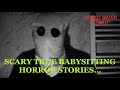 TRUE Babysitter Scary Stories DO NOT WATCH AT NIGHT