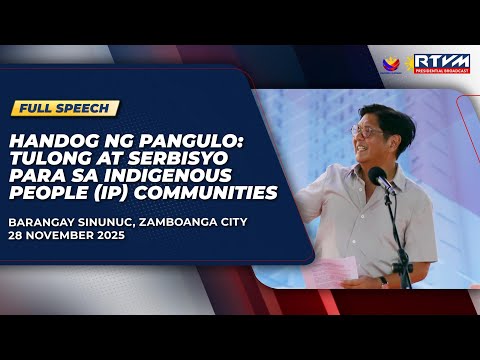 Handog ng Pangulo: Tulong at Serbisyo Para sa Indigenous People (IP) Communities (Speech)