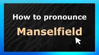 How to pronounce Manselfield