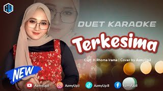 Download lagu TERKESIMA - KARAOKE UNTUK COWOK - DUET BERSAMA AZMYUPIL mp3