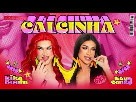 Kika Boom, Kaya Conky - Calcinha (Áudio Oficial)