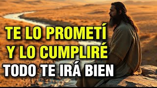 Dios te dice hoy, Te lo prometí y lo cumpliré, En todo te irá bien | Dios Es Bueno
