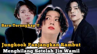 Download lagu Ini Alasan Jungkook, Panjangkan Rambut Dan Menghilang Setelah Jin Wamil mp3