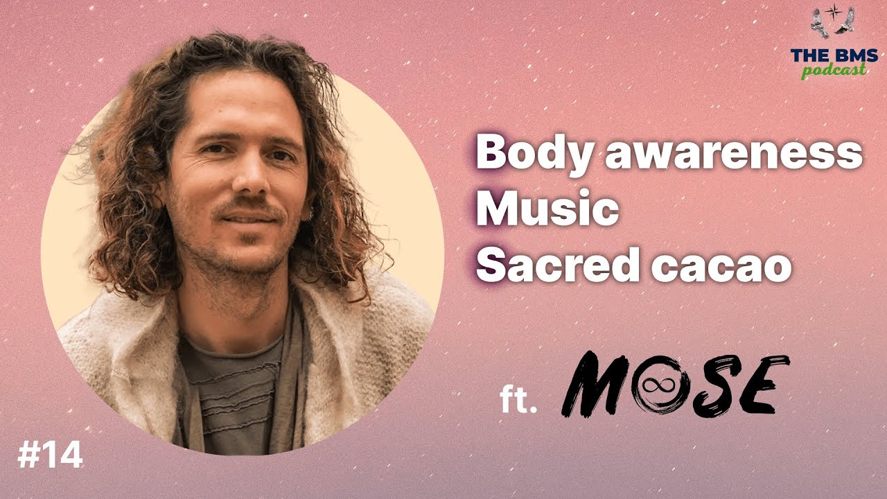 🎙️🌎 The BMS podcast #14 with Mose 🇺🇸 | Body awareness, Music, Sacred cacao