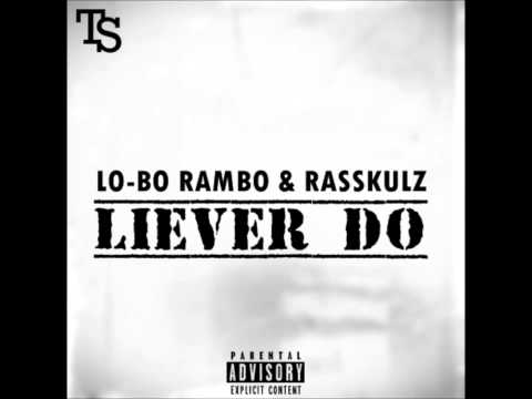 Lo-Bo ft. Rambo & Rasskulz - Liever Do