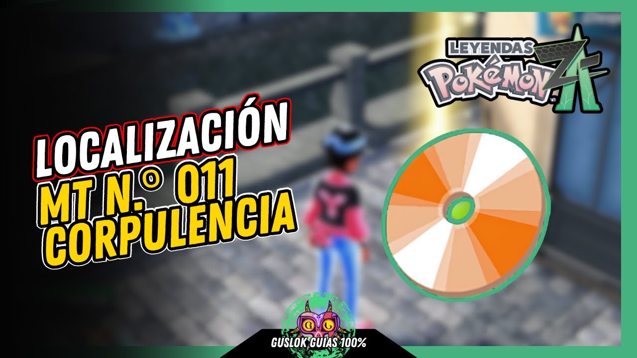 UBICACIÓN de la MT N.º 011: CORPULENCIA | GUÍA 100% | 💯Leyendas Pokemon: Z-A🏆 UBICACIÓN de la MT N.º 011: CORPULENCIA | GUÍA 100% | 💯Leyendas Pokemon: Z-A🏆