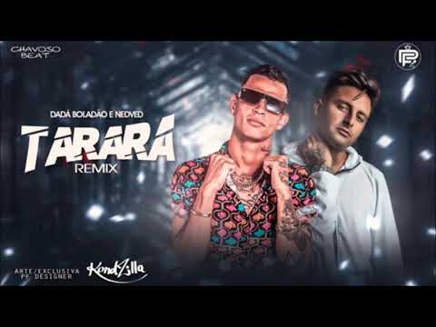 DADÁ BOLADÃO E MC NEDVED - TARARA - MÚSICA NOVA