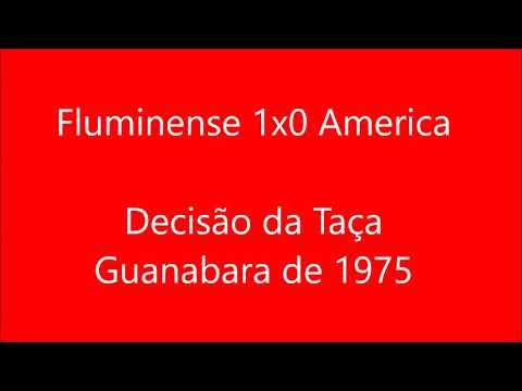 Fluminense 1x0 America - Decisão da Taça GB 1975