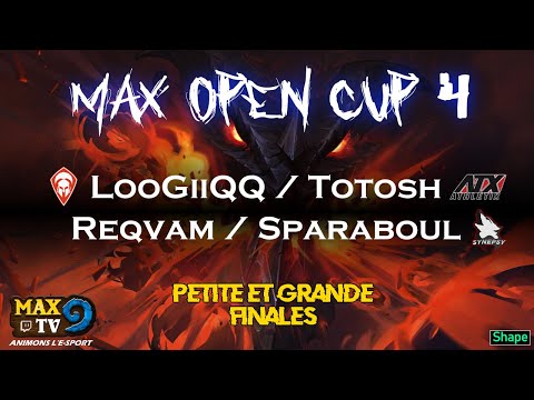 MAX Open Cup 4 - Finale : LooGiiQQ vs Totosh / Reqvam vs Sparaboul + annonce MAX League 3 !!!