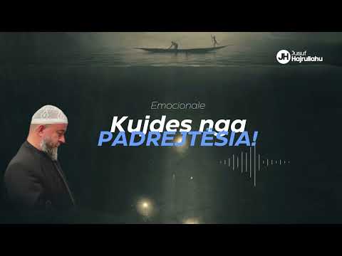 KUJDES nga padrejtësia! - Jusuf Hajrullahu | SHKËPUTJE