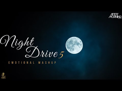 Night Drive Mashup 5 | Aftermorning Chillout Jukebox Nonstop