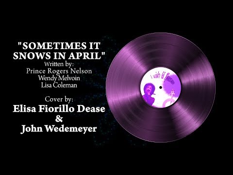 Sometimes it Snows in April - Prince Cover by Elisa Fiorillo Dease & John Wedemeyer