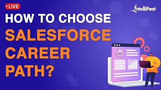 How to Choose Salesforce Career Path | How To Start a Salesforce Career