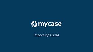 Best Practices for Importing Cases in MyCase - MyCase Tips