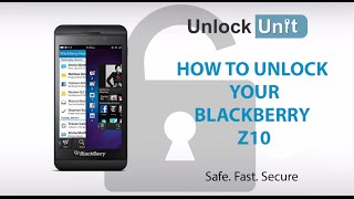 UNLOCK BLACKBERRY Z10 - HOW TO UNLOCK BLACKBERRY Z10